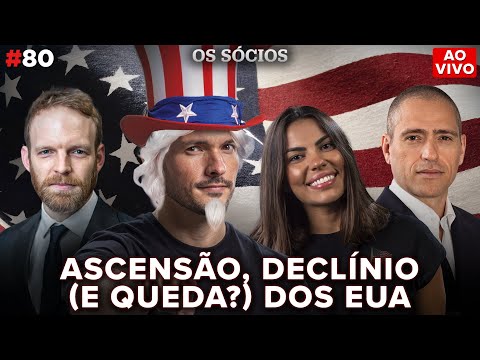 ASCENSÃO, DECLÍNIO (E QUEDA?) dos ESTADOS UNIDOS com @OliverStuenkel1 e @ProfessorHOC Os Sócios #80